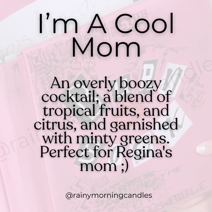 I'm A Cool Mom | Mean Girls Inspired Wax Melts